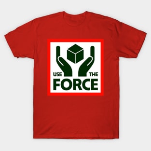 USE THE FORCE T-Shirt